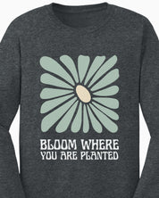 Bloom Where You Are Planted Long Sleeve T-Shirt-Neurodiversity, ADHD & Autism Awareness & Acceptance Long-sleeve by Daily Bloom