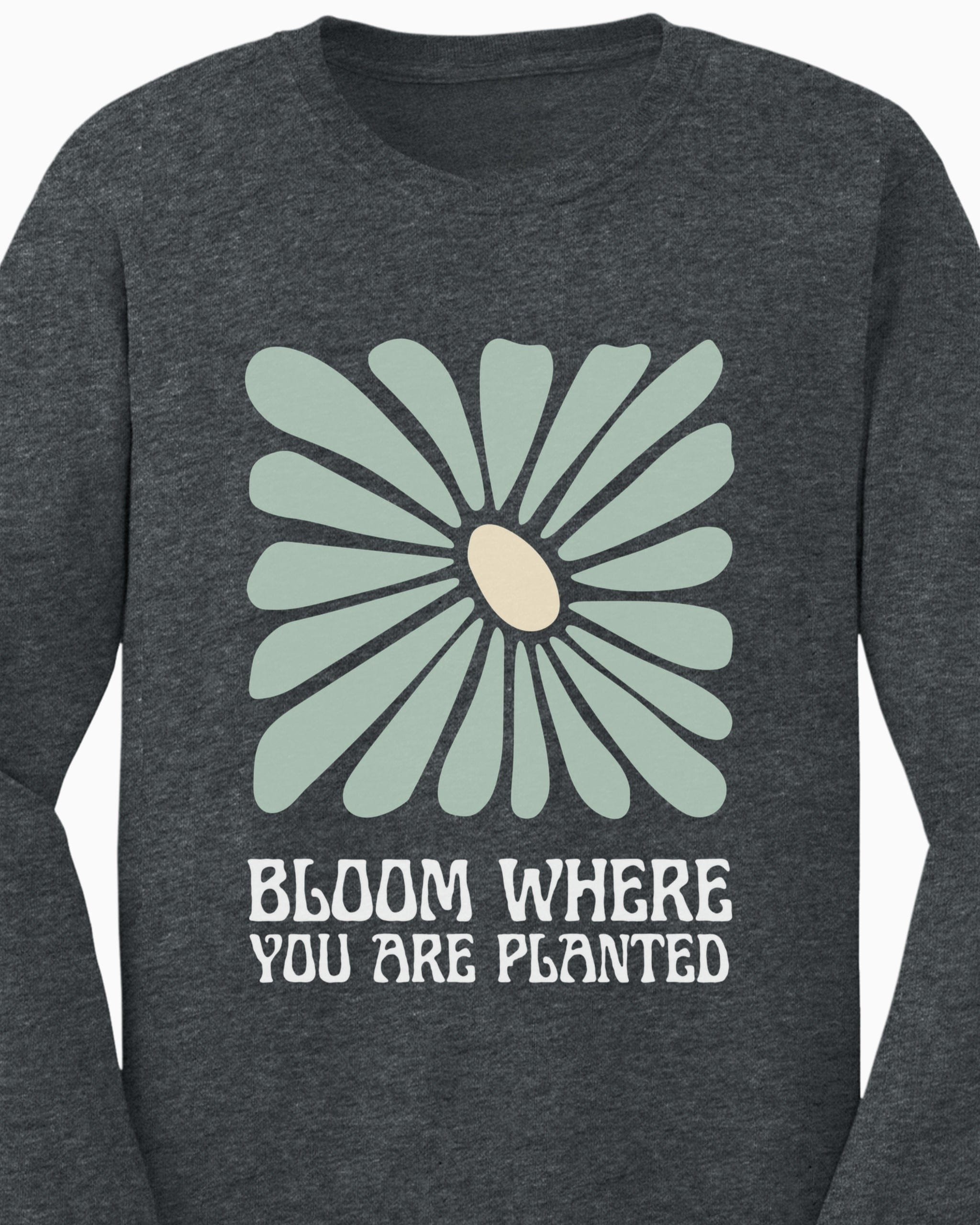 Bloom Where You Are Planted Long Sleeve T-Shirt-Neurodiversity, ADHD & Autism Awareness & Acceptance Long-sleeve by Daily Bloom