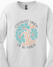 Celebrate Minds Of All Kinds Long Sleeve T-Shirt-Neurodiversity, ADHD & Autism Awareness & Acceptance Long-sleeve by Daily Bloom
