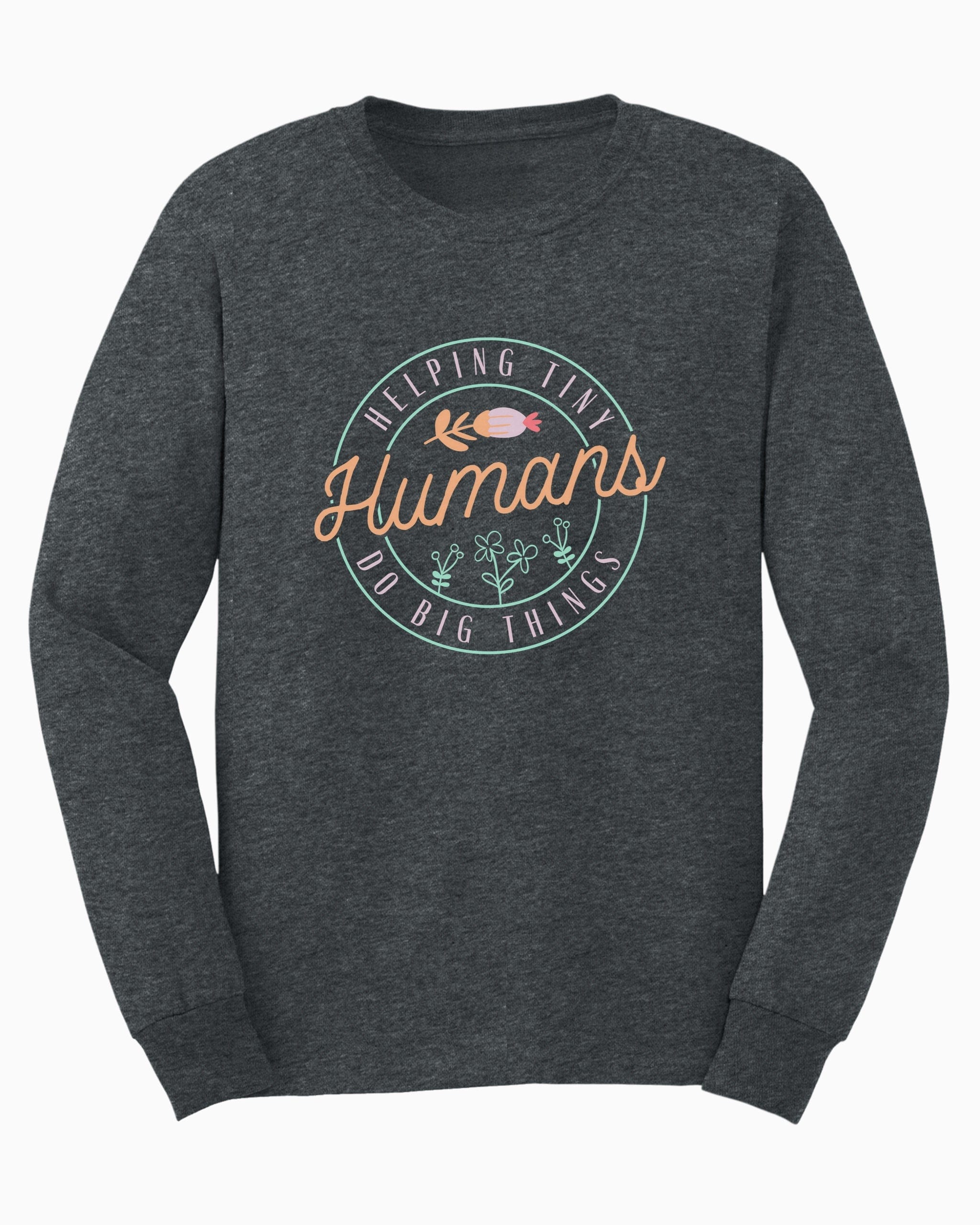 Helping Tiny Humans Do Big Things Long Sleeve T-Shirt-Dark Heather-Neurodiversity, ADHD & Autism Awareness & Acceptance Long-sleeve by Daily Bloom