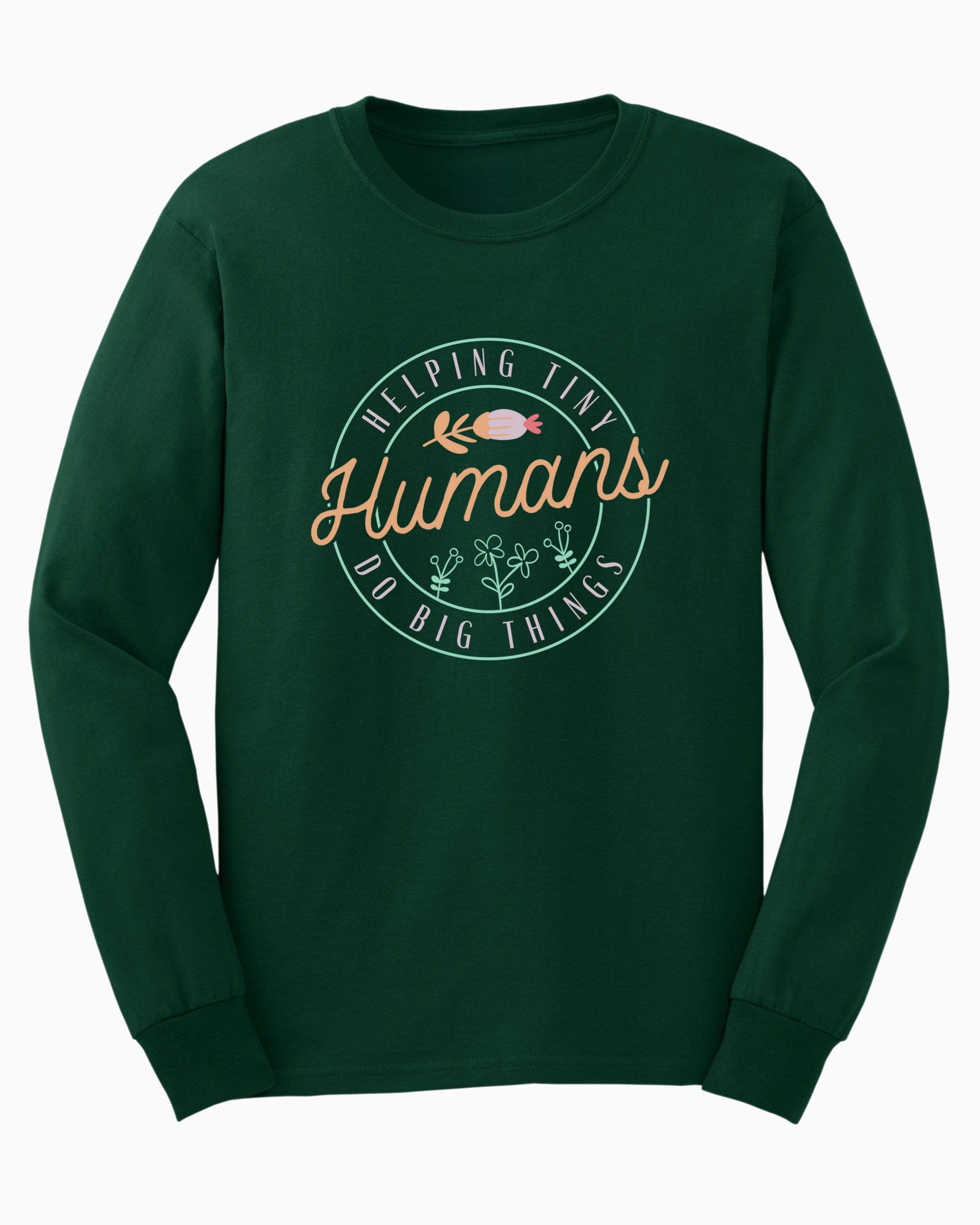 Helping Tiny Humans Do Big Things Long Sleeve T-Shirt-Forest Green-Neurodiversity, ADHD & Autism Awareness & Acceptance Long-sleeve by Daily Bloom