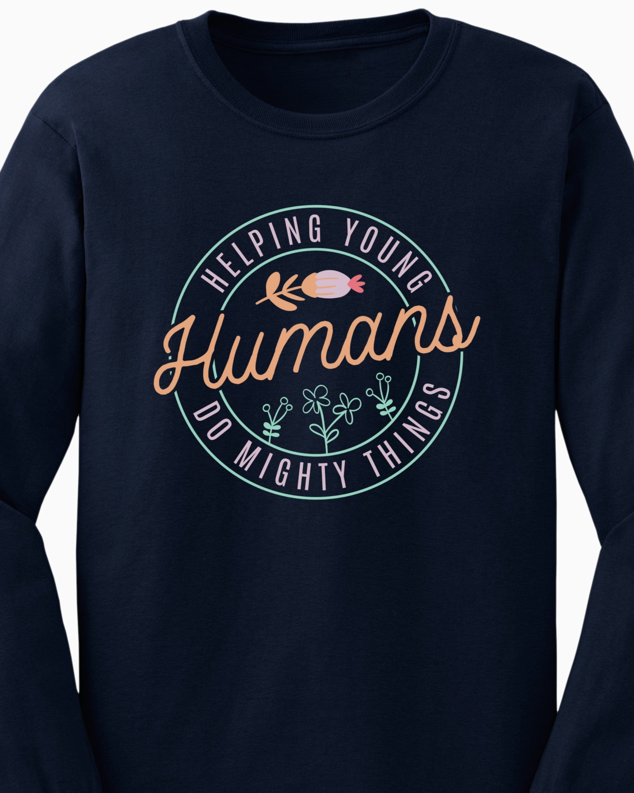 Helping Young Humans Do Mighty Things Long Sleeve T-Shirt-Neurodiversity, ADHD & Autism Awareness & Acceptance Long-sleeve by Daily Bloom