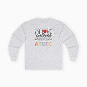 Autism Long-sleeve By Daily Bloom I Love Someone Who Is Autistic Long Sleeve T-Shirt Ash / S