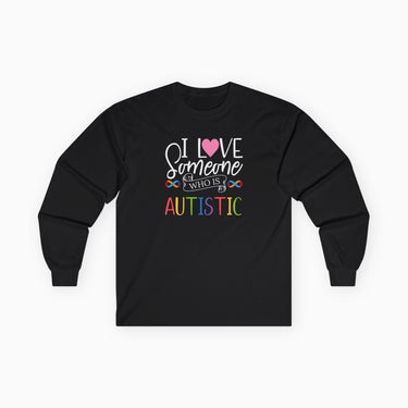 Autism Long - sleeve - I Love Someone Who Is Autistic Long Sleeve T-Shirt - Daily Bloom