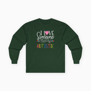 Autism Long-sleeve By Daily Bloom I Love Someone Who Is Autistic Long Sleeve T-Shirt Forest Green / S