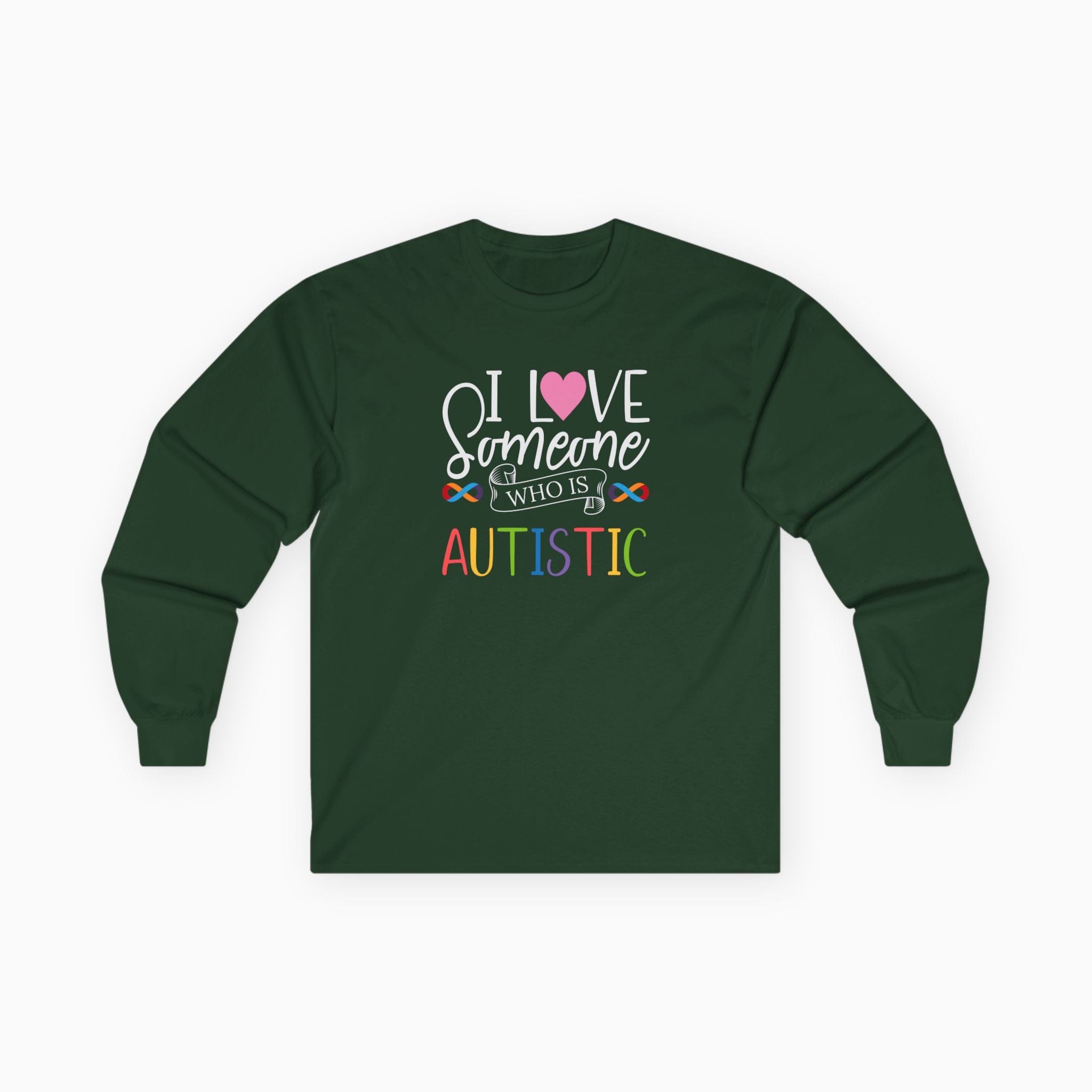 Autism Long-sleeve By Daily Bloom I Love Someone Who Is Autistic Long Sleeve T-Shirt Forest Green / S