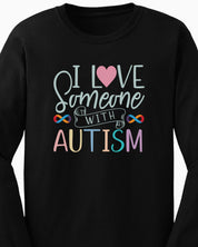 I Love Someone With Autism Long Sleeve T-Shirt-Neurodiversity, ADHD & Autism Awareness & Acceptance Long-sleeve by Daily Bloom