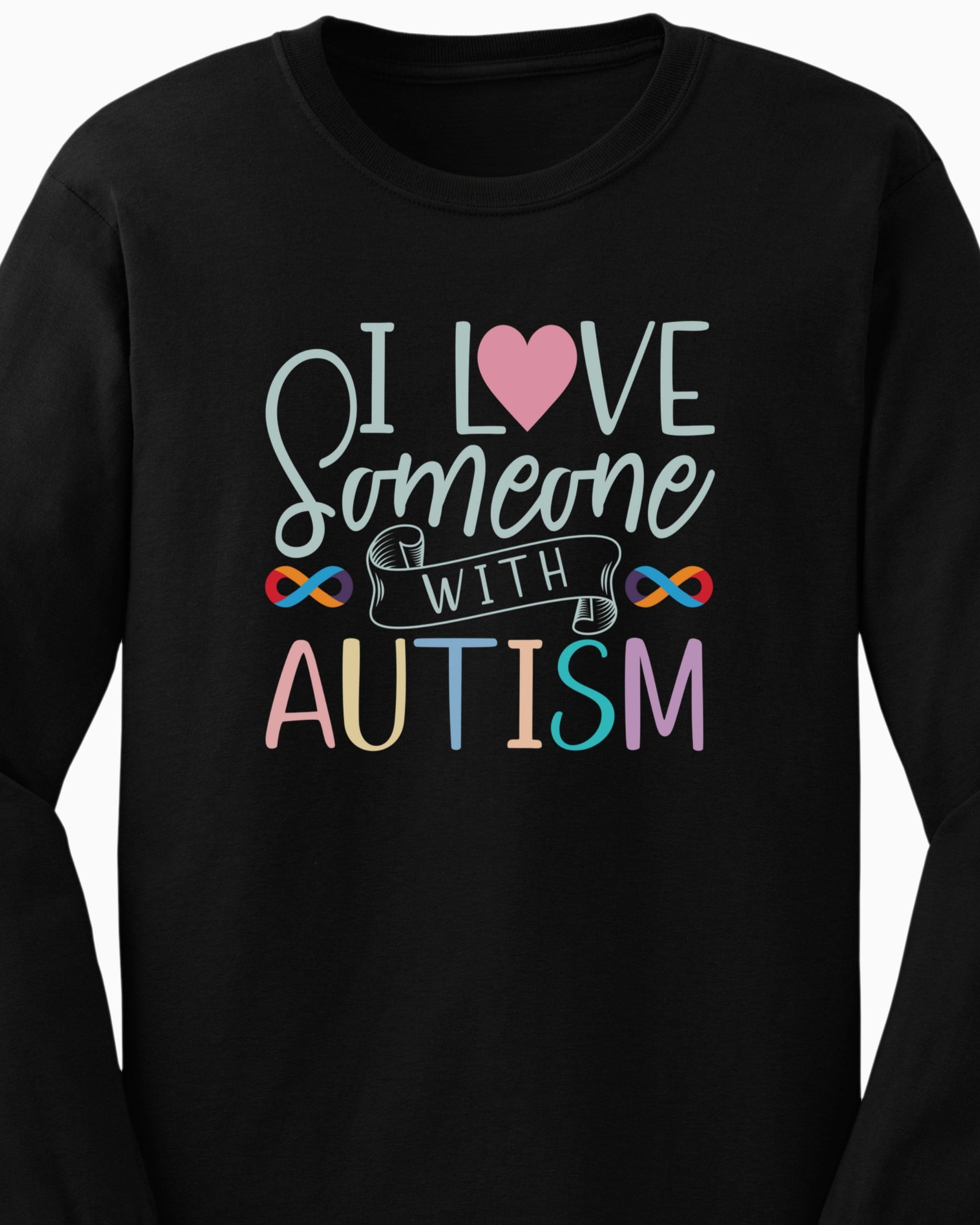 I Love Someone With Autism Long Sleeve T-Shirt-Neurodiversity, ADHD & Autism Awareness & Acceptance Long-sleeve by Daily Bloom