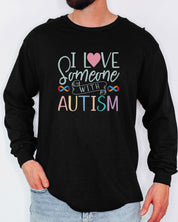 I Love Someone With Autism Long Sleeve T-Shirt-Neurodiversity, ADHD & Autism Awareness & Acceptance Long-sleeve by Daily Bloom