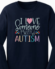 I Love Someone With Autism Long Sleeve T-Shirt-Neurodiversity, ADHD & Autism Awareness & Acceptance Long-sleeve by Daily Bloom