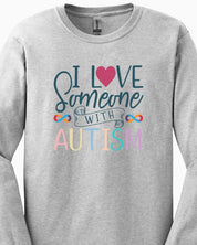 I Love Someone With Autism Long Sleeve T-Shirt-Neurodiversity, ADHD & Autism Awareness & Acceptance Long-sleeve by Daily Bloom