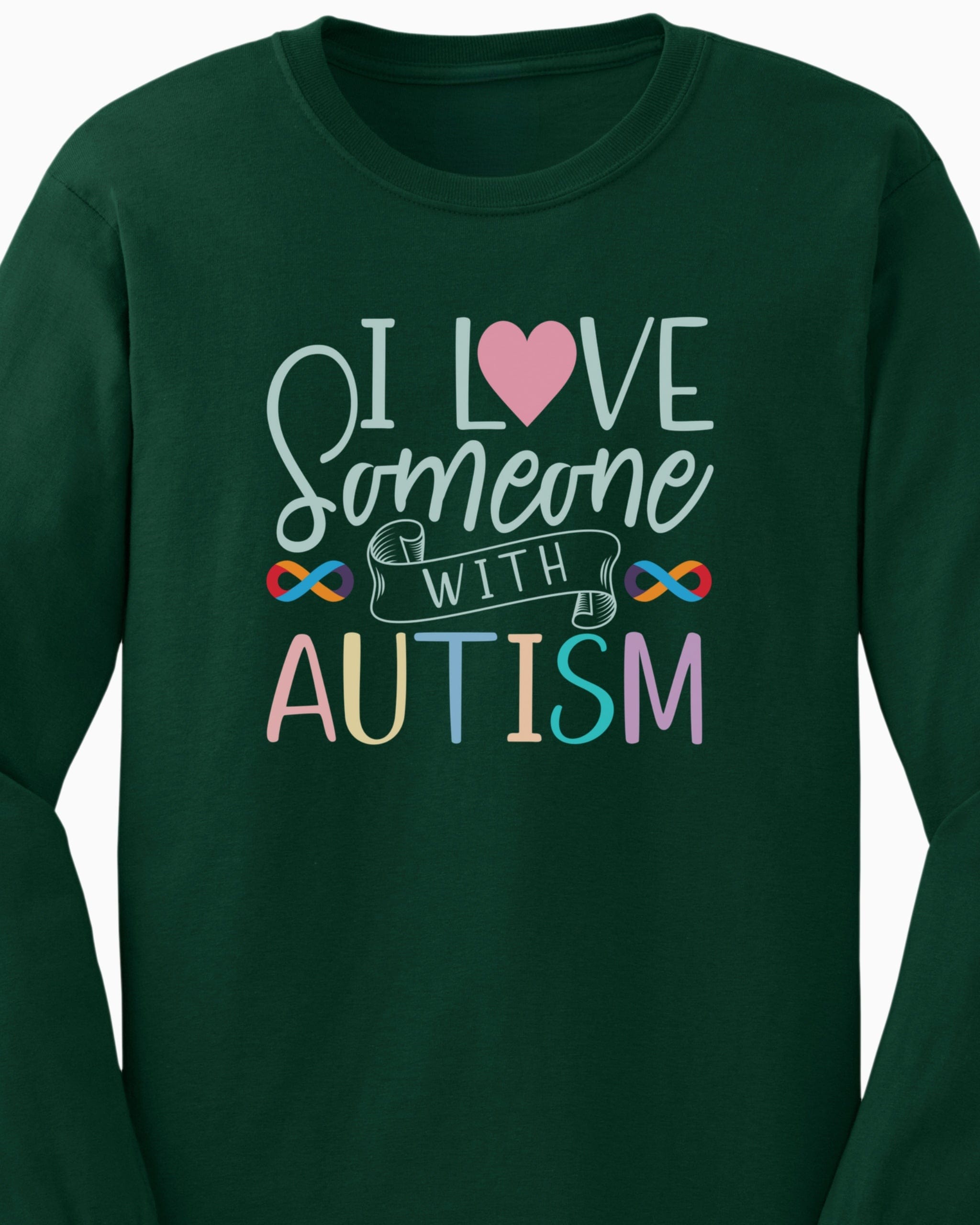 I Love Someone With Autism Long Sleeve T-Shirt-Neurodiversity, ADHD & Autism Awareness & Acceptance Long-sleeve by Daily Bloom