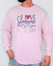 I Love Someone With Autism Long Sleeve T-Shirt-Neurodiversity, ADHD & Autism Awareness & Acceptance Long-sleeve by Daily Bloom