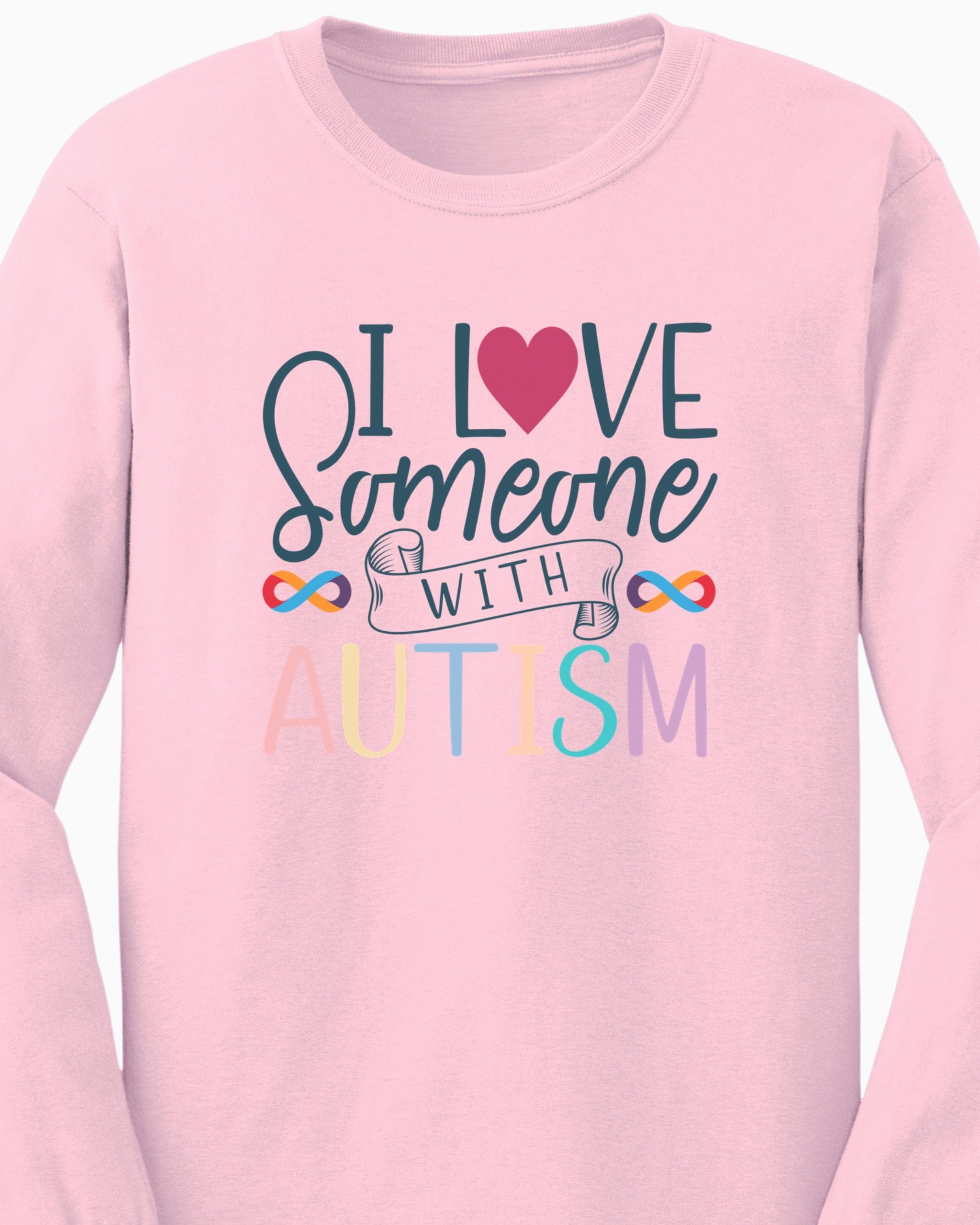 I Love Someone With Autism Long Sleeve T-Shirt-Neurodiversity, ADHD & Autism Awareness & Acceptance Long-sleeve by Daily Bloom