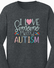 I Love Someone With Autism Long Sleeve T-Shirt-Neurodiversity, ADHD & Autism Awareness & Acceptance Long-sleeve by Daily Bloom