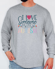 I Love Someone With Autism Long Sleeve T-Shirt-Neurodiversity, ADHD & Autism Awareness & Acceptance Long-sleeve by Daily Bloom