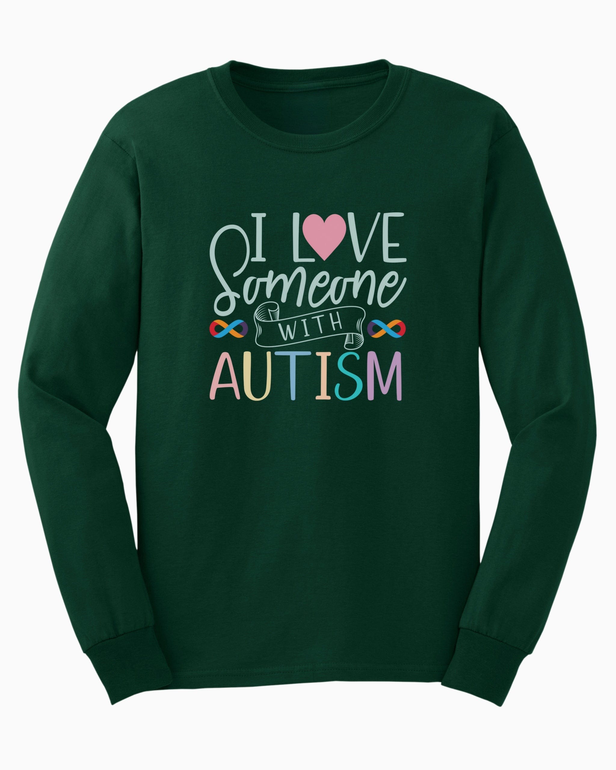 I Love Someone With Autism Long Sleeve T-Shirt-Forest Green-Neurodiversity, ADHD & Autism Awareness & Acceptance Long-sleeve by Daily Bloom