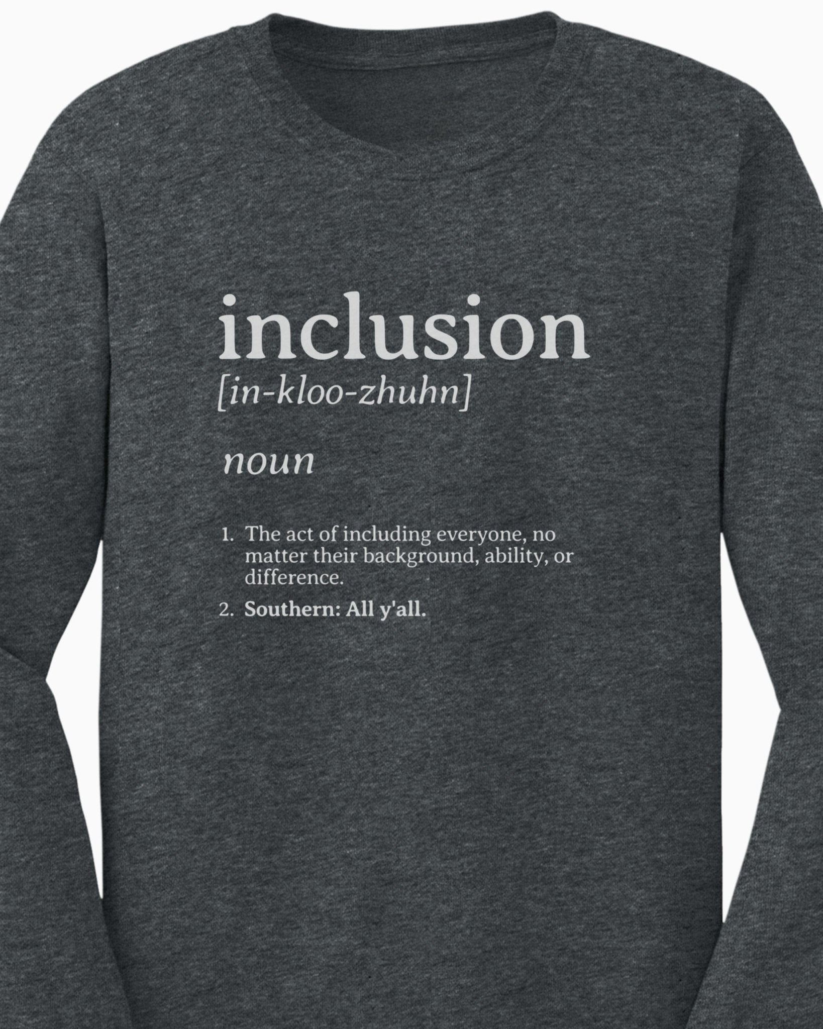 Autism Long - sleeve - Inclusion Definition - Southern Style Long Sleeve T-Shirt - Daily Bloom
