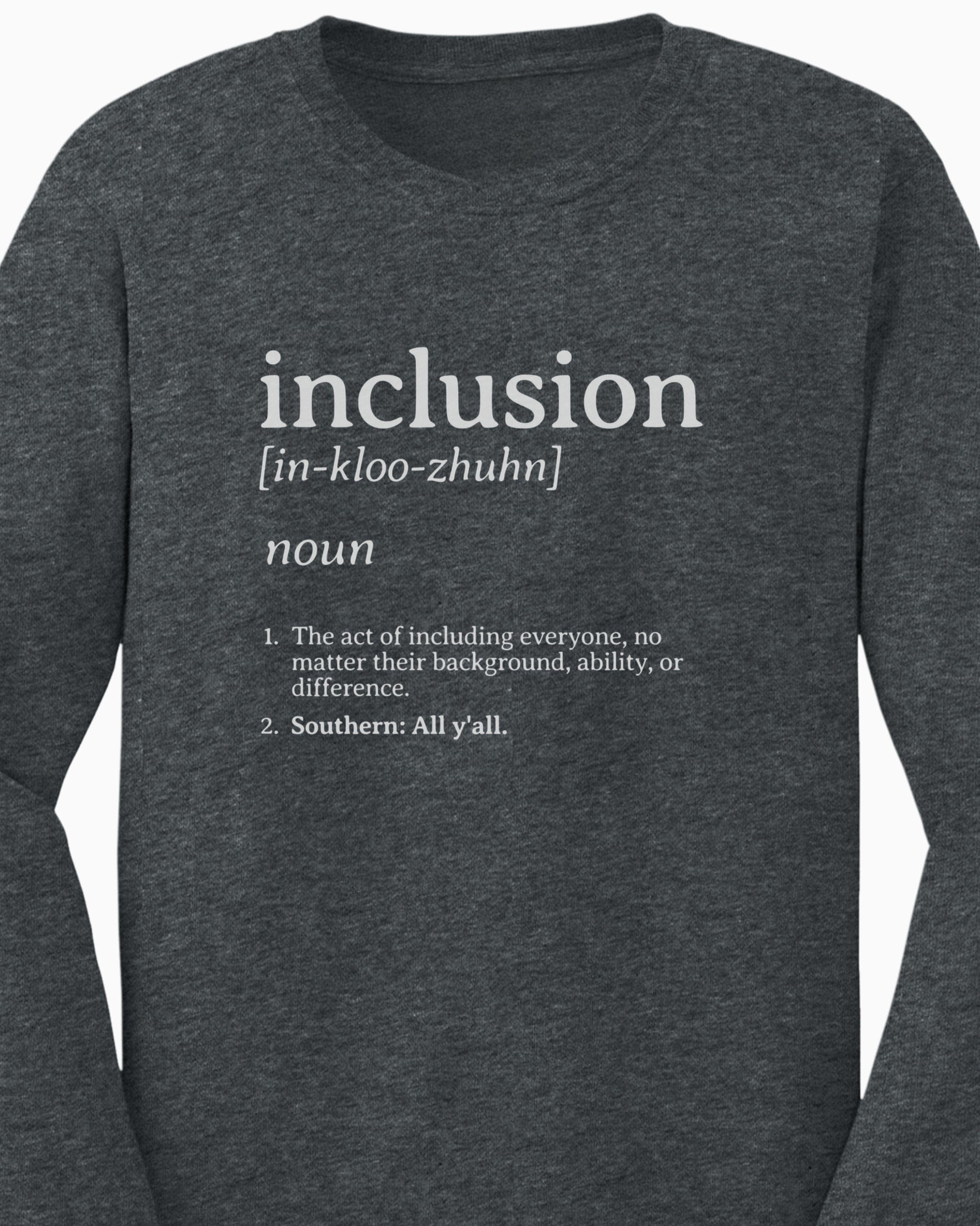 Inclusion Definition - Southern Style Long Sleeve T-Shirt-Neurodiversity, ADHD & Autism Awareness & Acceptance Long-sleeve by Daily Bloom