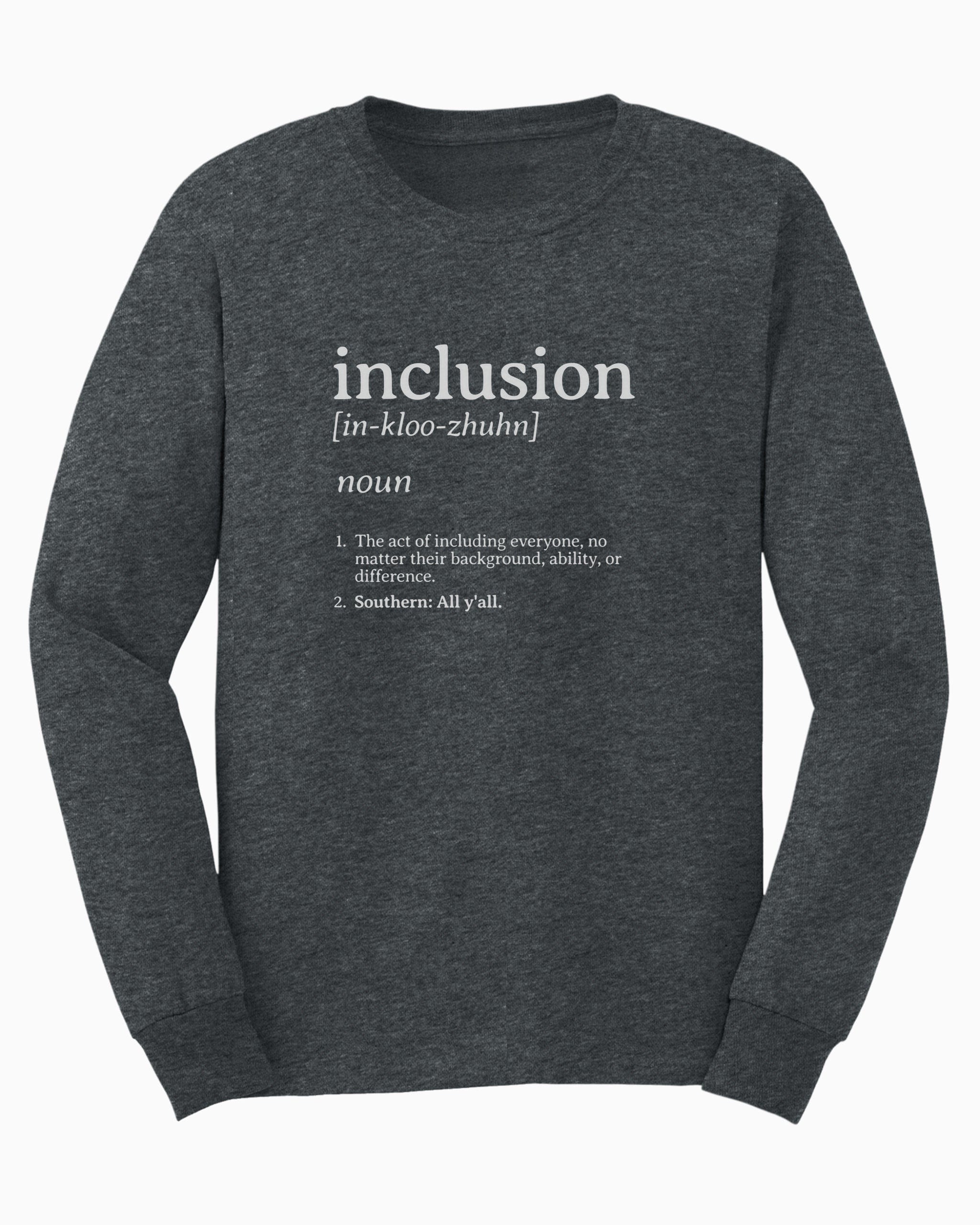 Inclusion Definition - Southern Style Long Sleeve T-Shirt-Dark Heather-Neurodiversity, ADHD & Autism Awareness & Acceptance Long-sleeve by Daily Bloom