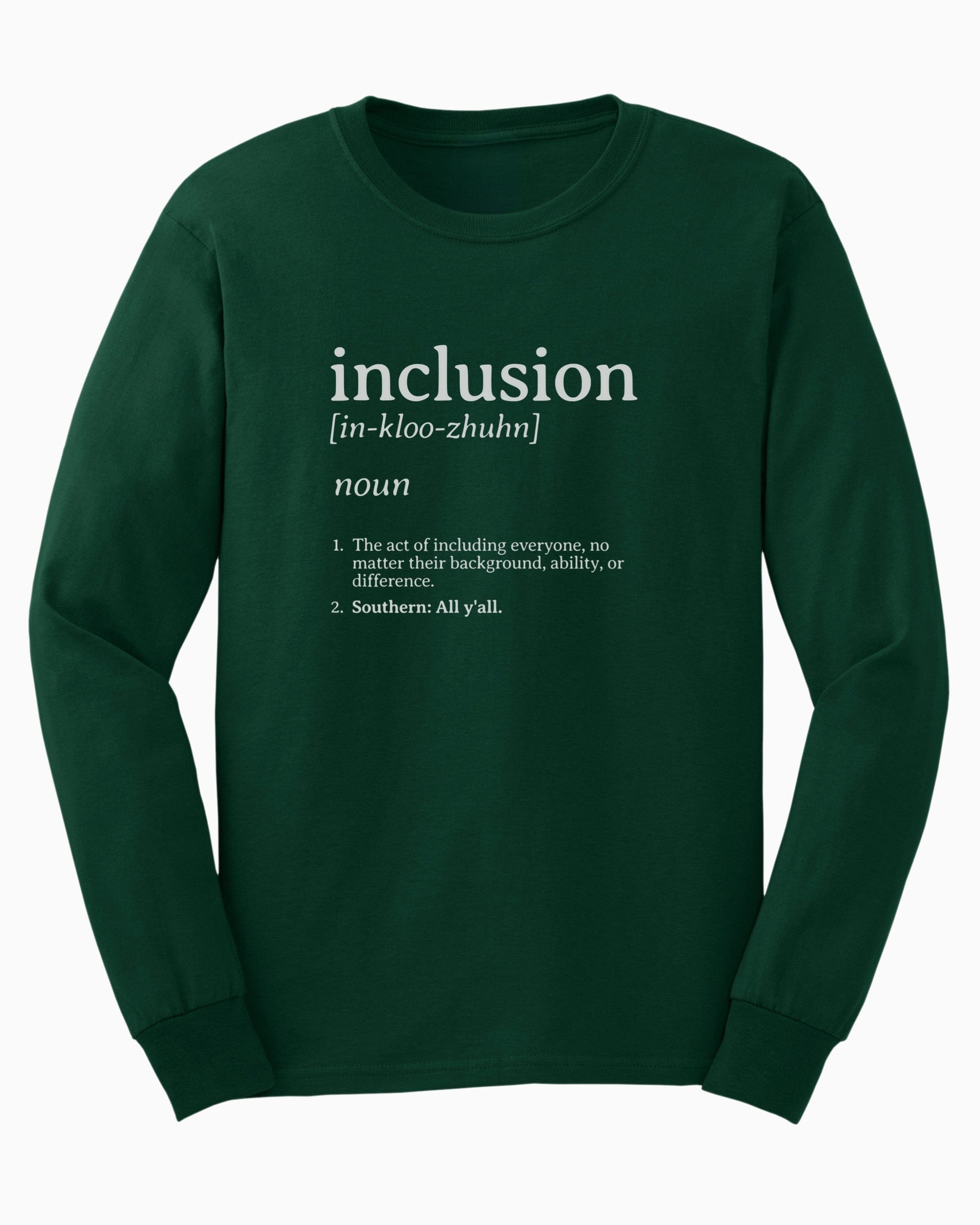 Inclusion Definition - Southern Style Long Sleeve T-Shirt-Forest Green-Neurodiversity, ADHD & Autism Awareness & Acceptance Long-sleeve by Daily Bloom