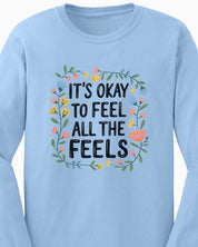 It's Okay To Feel All The Feels Long Sleeve T-Shirt-Neurodiversity, ADHD & Autism Awareness & Acceptance Long-sleeve by Daily Bloom