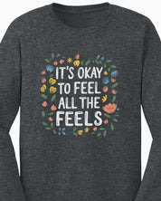 It's Okay To Feel All The Feels Long Sleeve T-Shirt-Neurodiversity, ADHD & Autism Awareness & Acceptance Long-sleeve by Daily Bloom