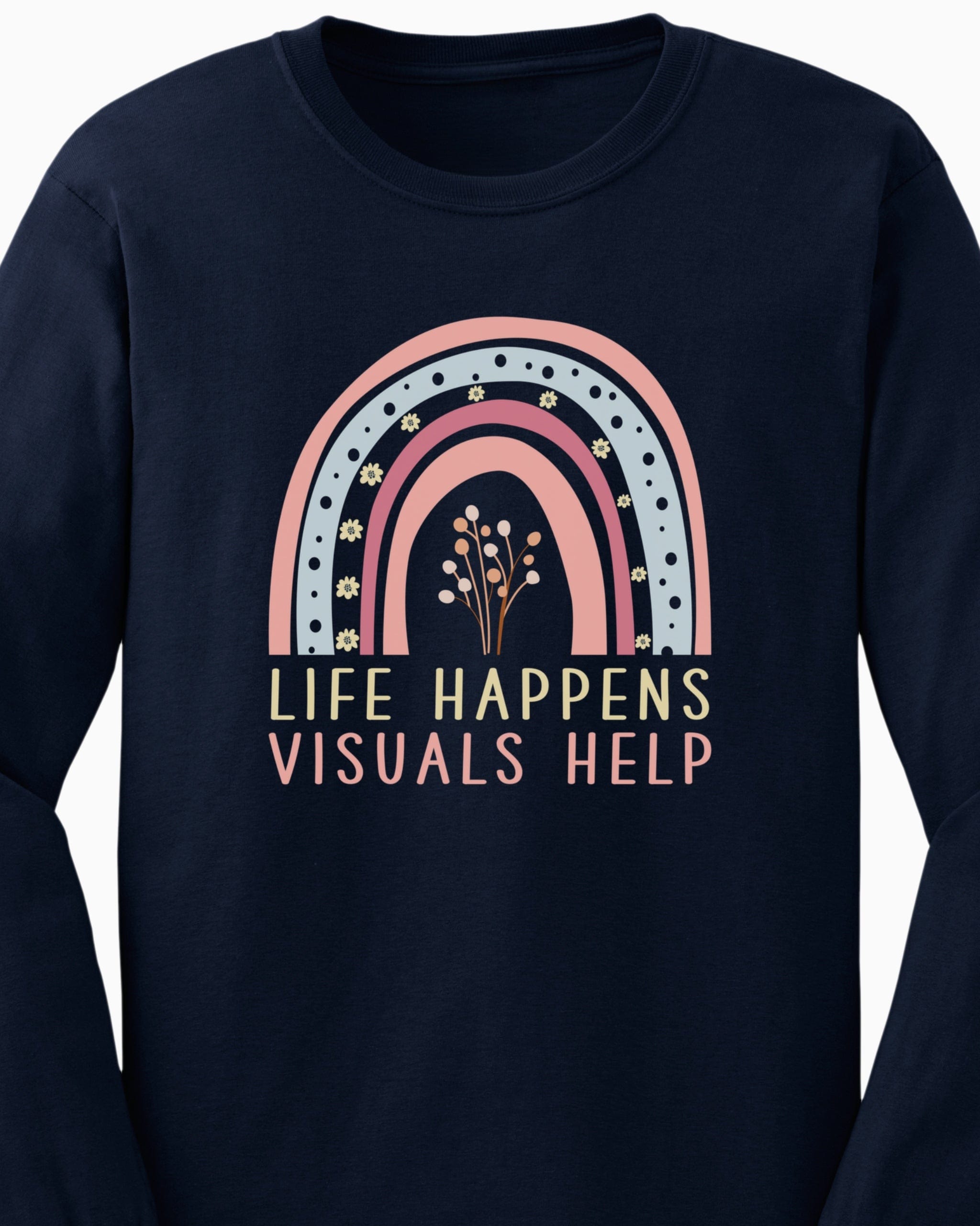 Life Happens Visuals Help Long Sleeve T-Shirt-Neurodiversity, ADHD & Autism Awareness & Acceptance Long-sleeve by Daily Bloom