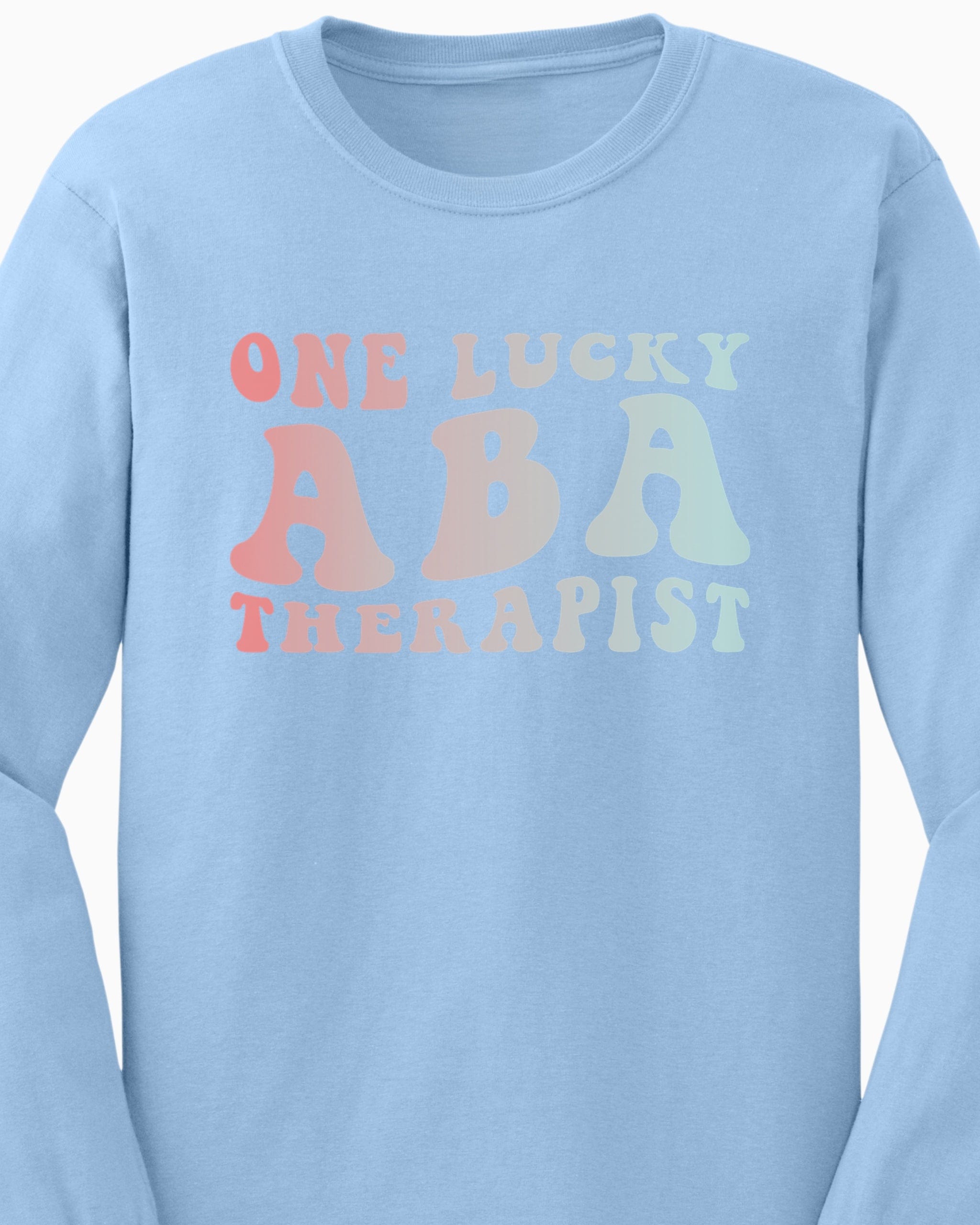 One Lucky ABA Therapist Long Sleeve T-Shirt-Neurodiversity, ADHD & Autism Awareness & Acceptance Long-sleeve by Daily Bloom