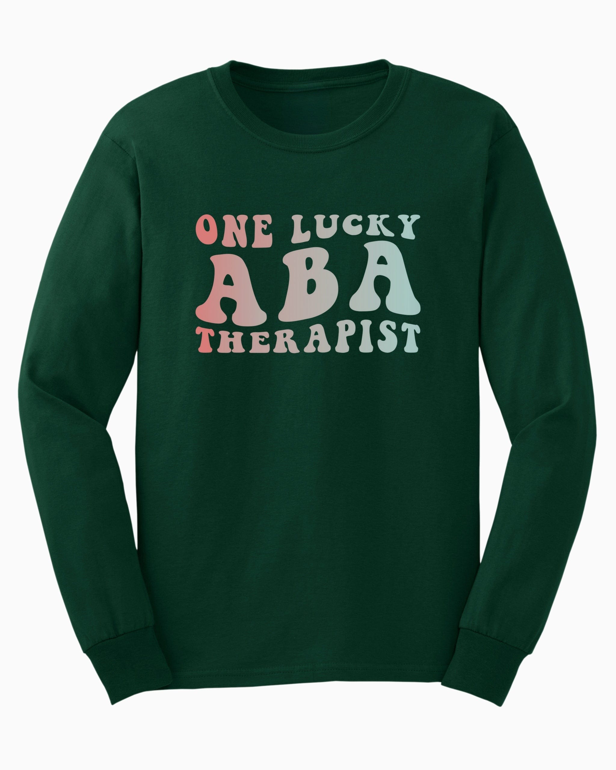One Lucky ABA Therapist Long Sleeve T-Shirt-Forest Green-Neurodiversity, ADHD & Autism Awareness & Acceptance Long-sleeve by Daily Bloom
