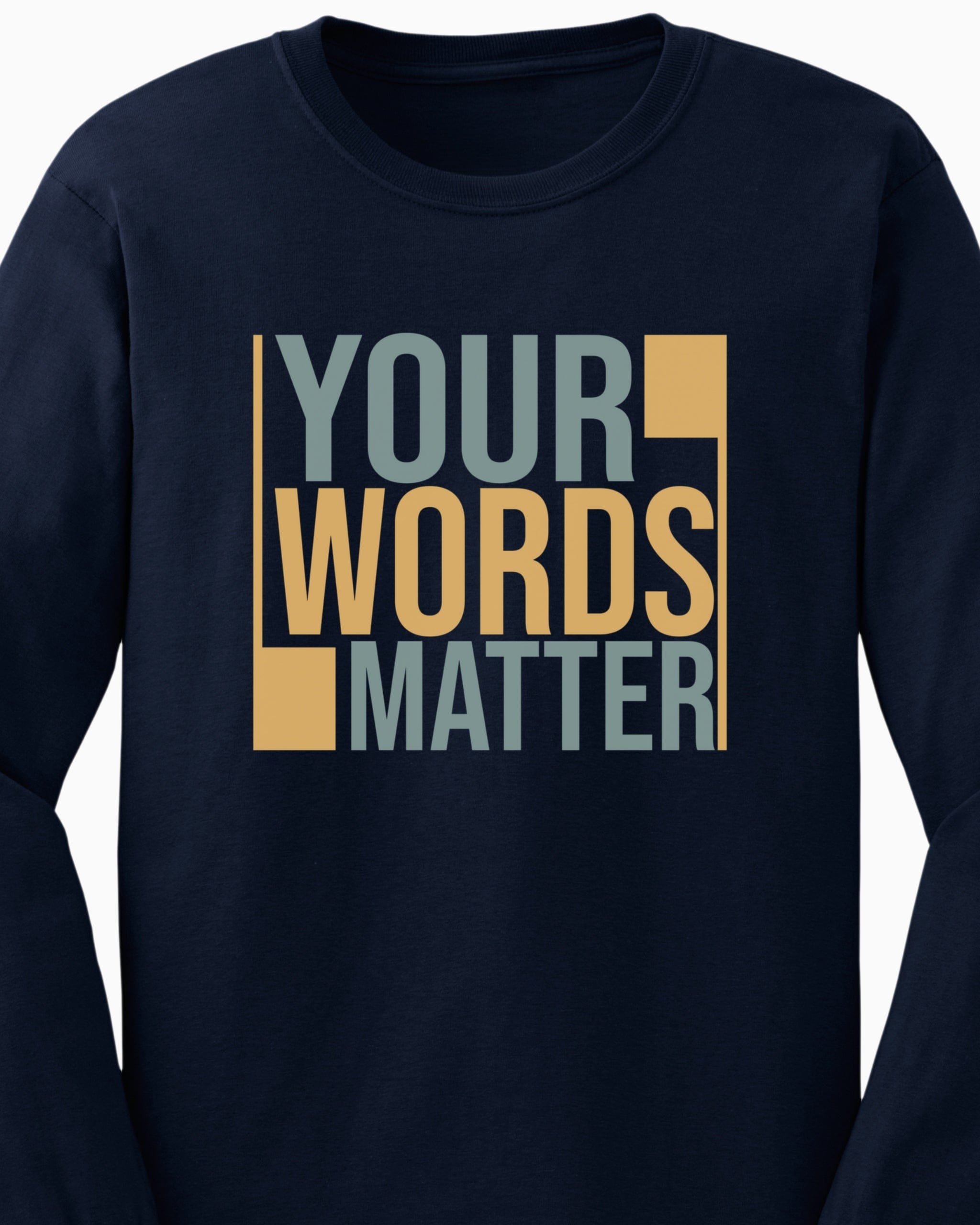 Your Words Matter - Bold Statement Long Sleeve T-Shirt-Neurodiversity, ADHD & Autism Awareness & Acceptance Long-sleeve by Daily Bloom