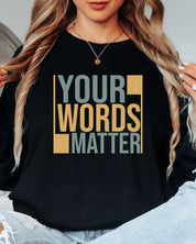 Your Words Matter - Bold Statement Long Sleeve T-Shirt-Neurodiversity, ADHD & Autism Awareness & Acceptance Long-sleeve by Daily Bloom