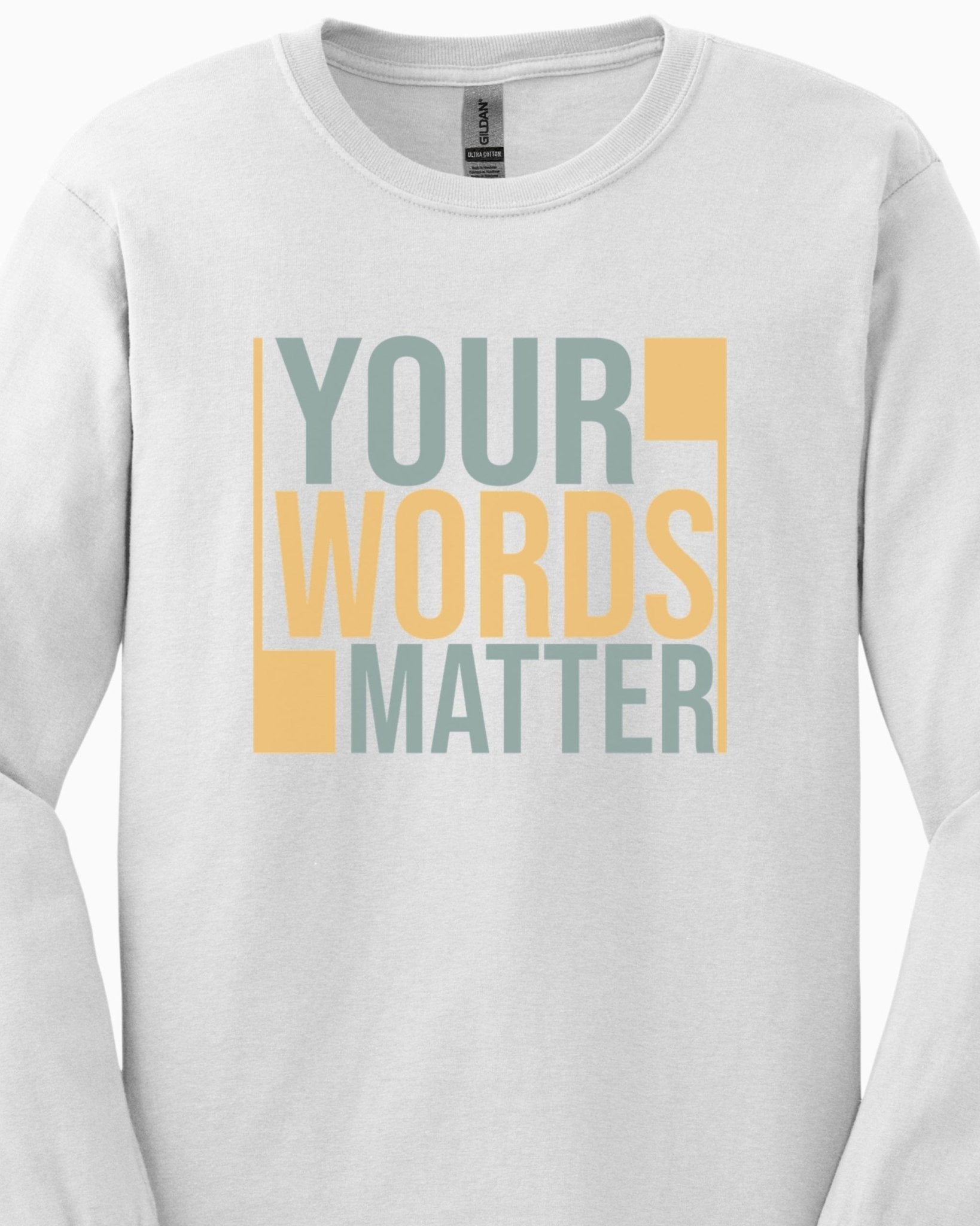 Autism Long - sleeve - Your Words Matter - Bold Statement Long Sleeve T-Shirt - Daily Bloom