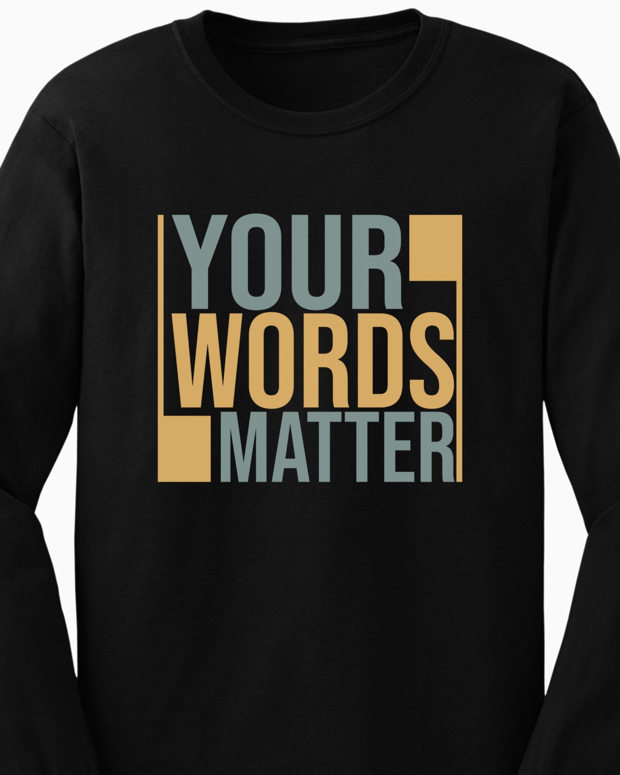 Your Words Matter - Bold Statement Long Sleeve T-Shirt-Neurodiversity, ADHD & Autism Awareness & Acceptance Long-sleeve by Daily Bloom