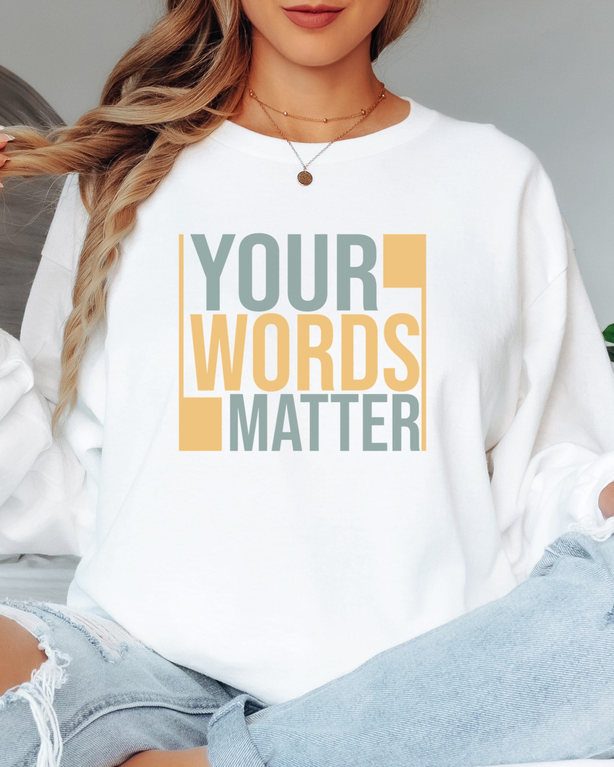 Your Words Matter - Bold Statement Long Sleeve T-Shirt-Neurodiversity, ADHD & Autism Awareness & Acceptance Long-sleeve by Daily Bloom