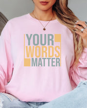Your Words Matter - Bold Statement Long Sleeve T-Shirt-Neurodiversity, ADHD & Autism Awareness & Acceptance Long-sleeve by Daily Bloom