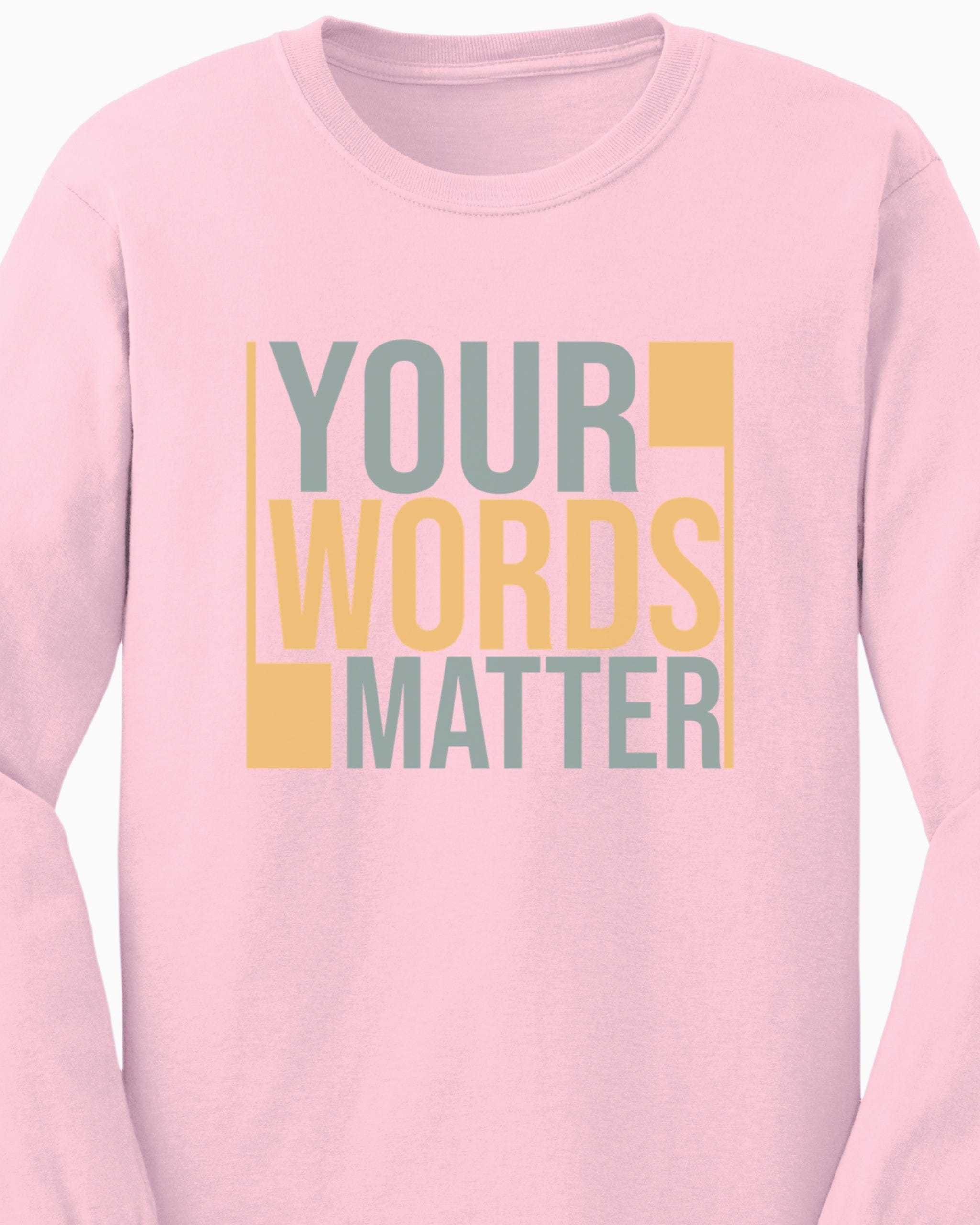 Your Words Matter - Bold Statement Long Sleeve T-Shirt-Neurodiversity, ADHD & Autism Awareness & Acceptance Long-sleeve by Daily Bloom