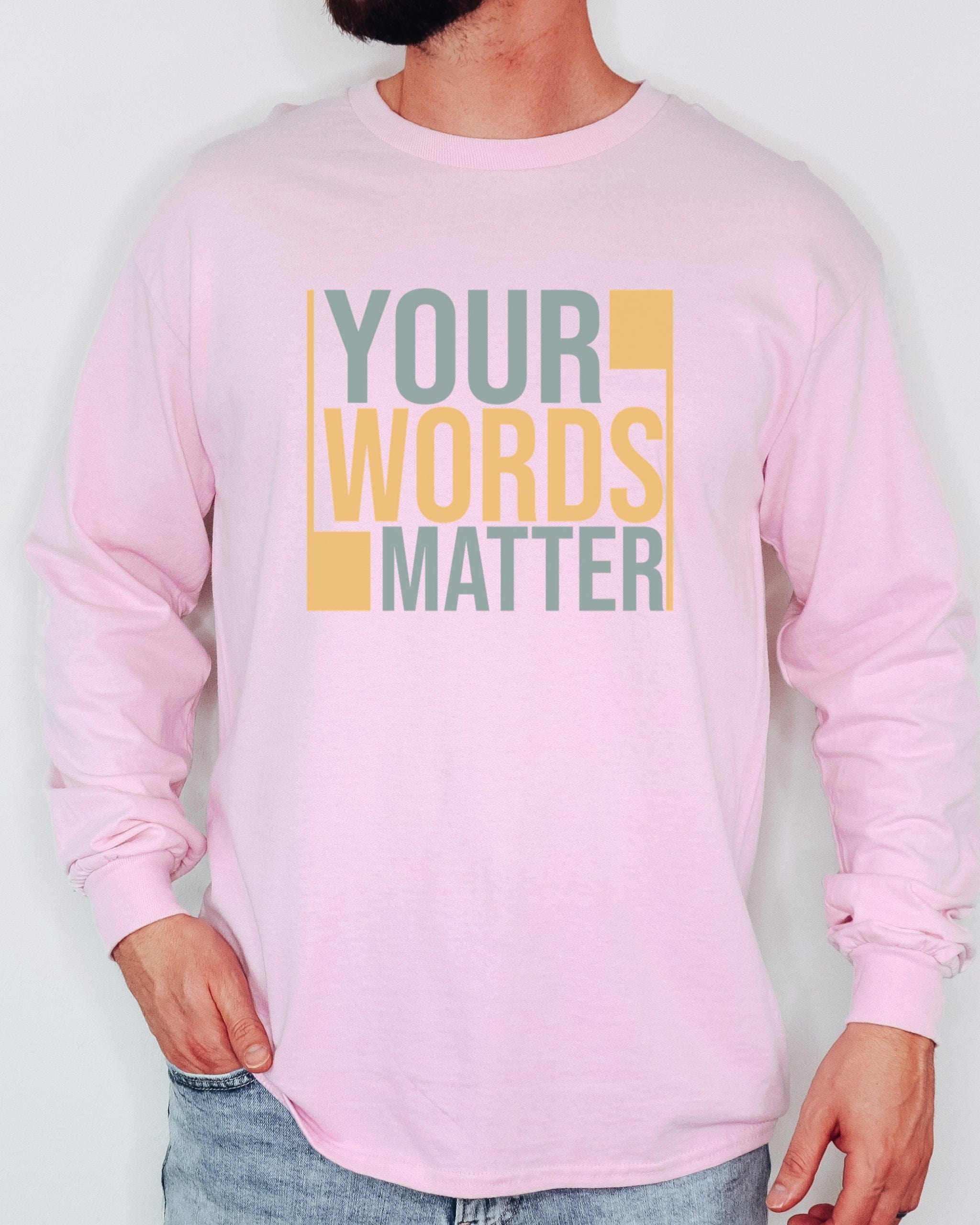 Your Words Matter - Bold Statement Long Sleeve T-Shirt-Neurodiversity, ADHD & Autism Awareness & Acceptance Long-sleeve by Daily Bloom