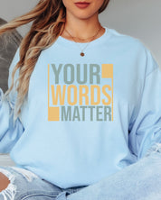 Your Words Matter - Bold Statement Long Sleeve T-Shirt-Neurodiversity, ADHD & Autism Awareness & Acceptance Long-sleeve by Daily Bloom