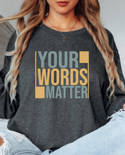 Your Words Matter - Bold Statement Long Sleeve T-Shirt-Neurodiversity, ADHD & Autism Awareness & Acceptance Long-sleeve by Daily Bloom