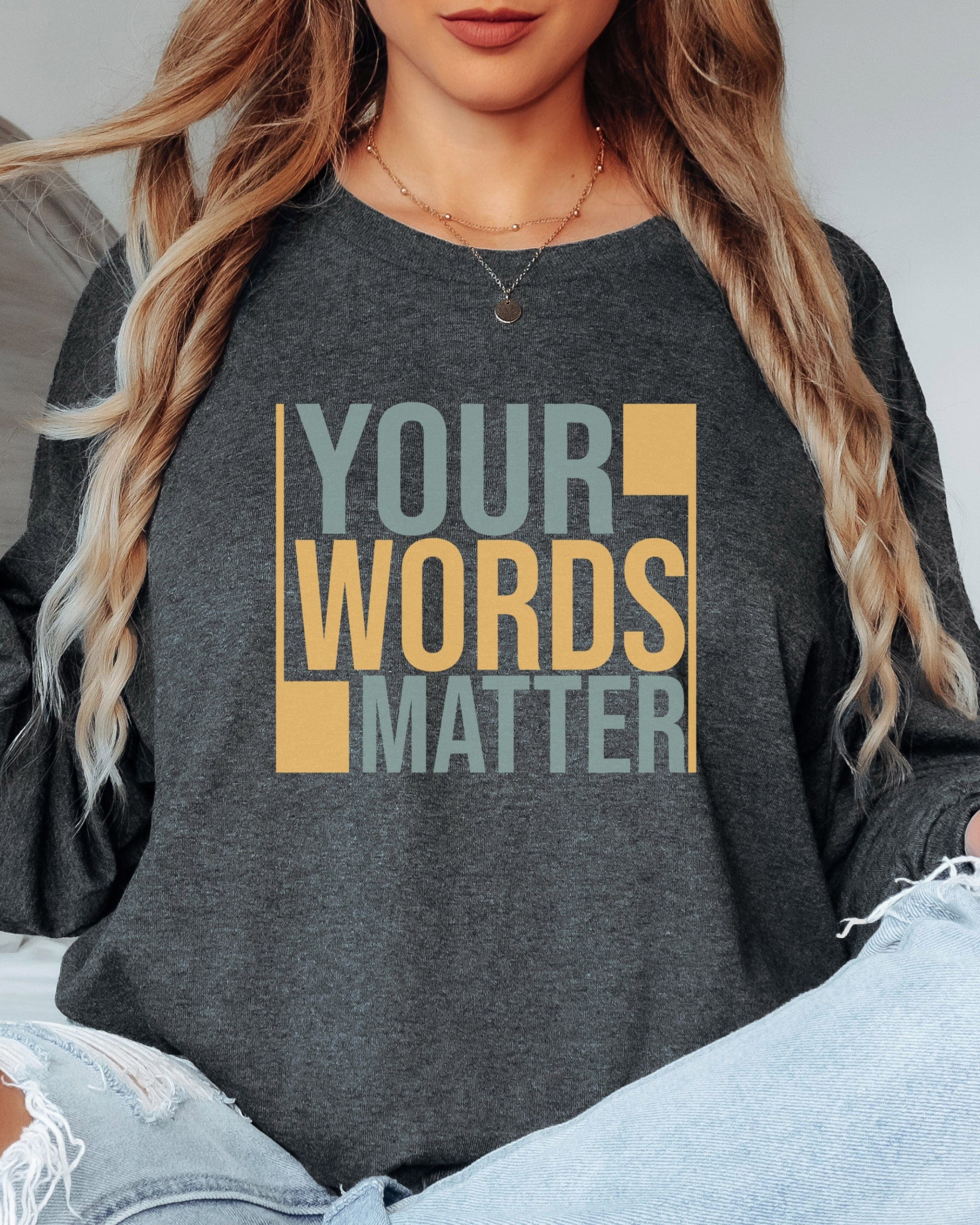 Your Words Matter - Bold Statement Long Sleeve T-Shirt-Neurodiversity, ADHD & Autism Awareness & Acceptance Long-sleeve by Daily Bloom