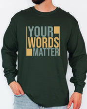 Your Words Matter - Bold Statement Long Sleeve T-Shirt-Neurodiversity, ADHD & Autism Awareness & Acceptance Long-sleeve by Daily Bloom
