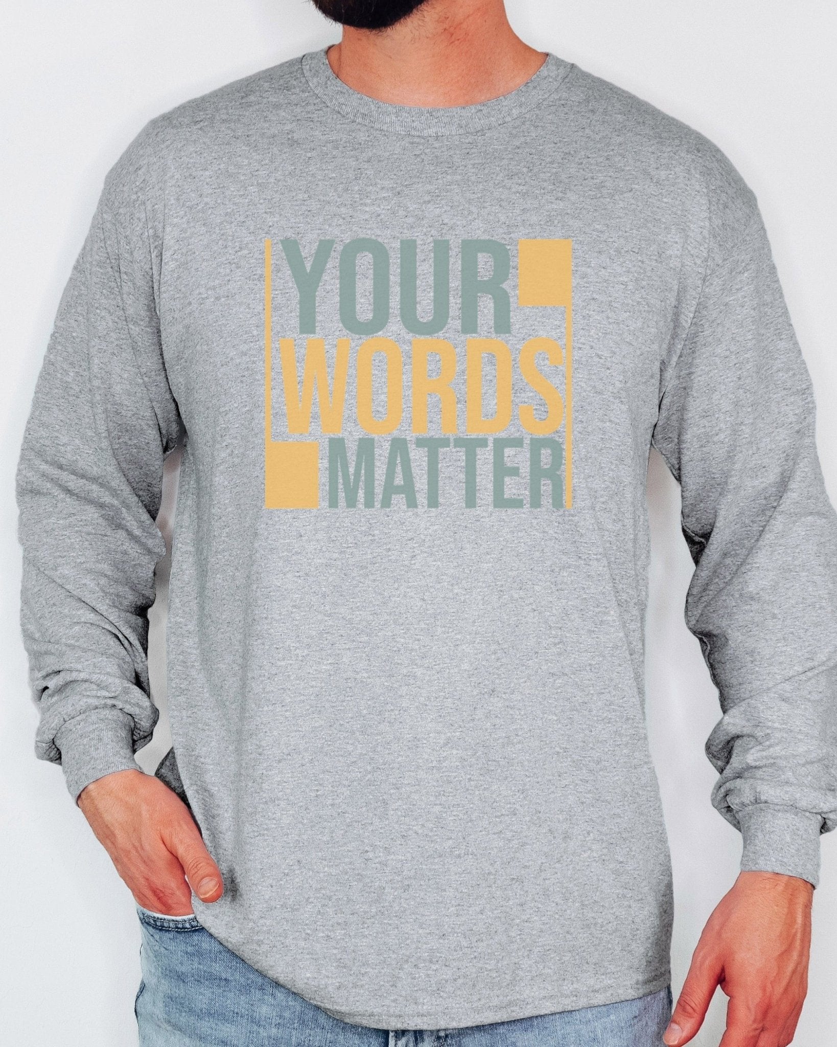 Autism Long - sleeve - Your Words Matter - Bold Statement Long Sleeve T-Shirt - Daily Bloom