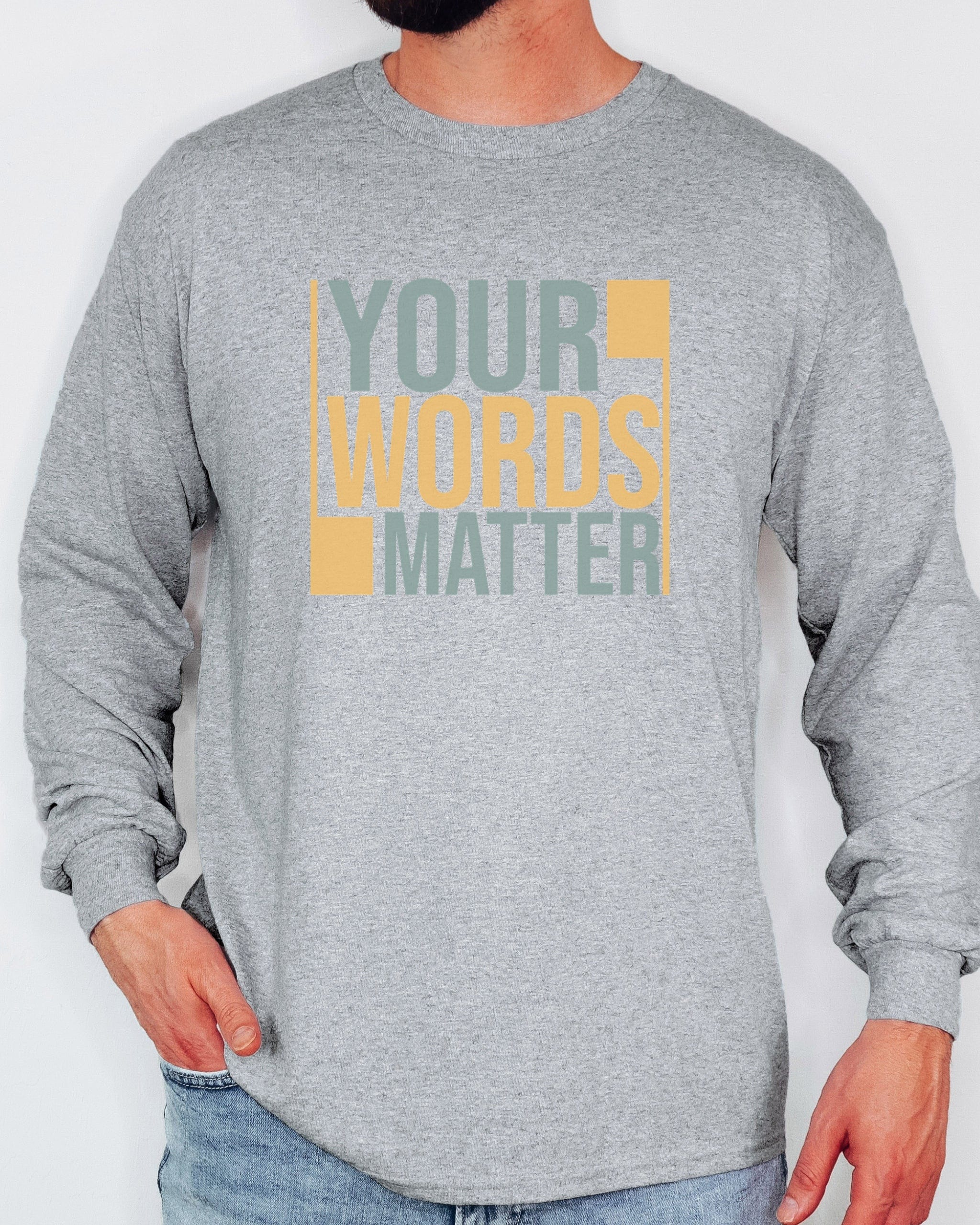 Your Words Matter - Bold Statement Long Sleeve T-Shirt-Neurodiversity, ADHD & Autism Awareness & Acceptance Long-sleeve by Daily Bloom