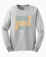 Your Words Matter - Bold Statement Long Sleeve T-Shirt-Ash-Neurodiversity, ADHD & Autism Awareness & Acceptance Long-sleeve by Daily Bloom