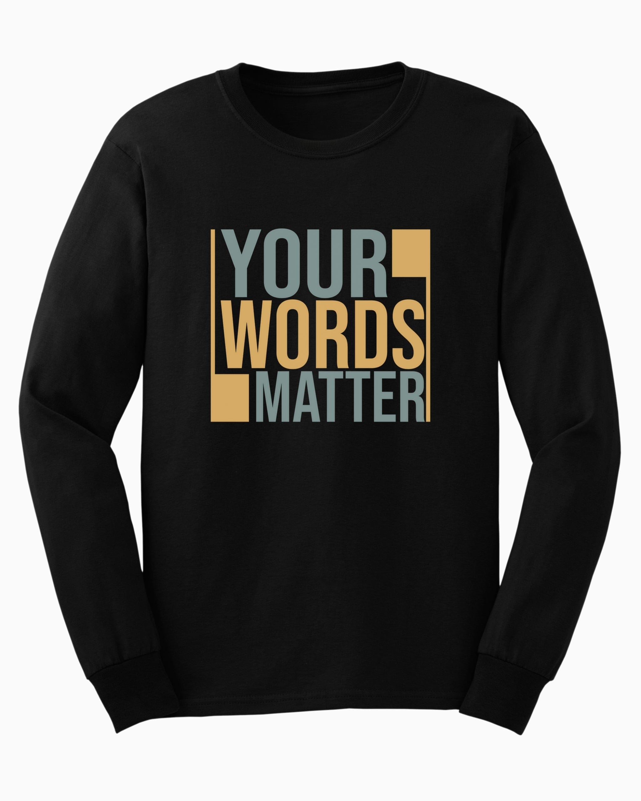 Your Words Matter - Bold Statement Long Sleeve T-Shirt-Black-Neurodiversity, ADHD & Autism Awareness & Acceptance Long-sleeve by Daily Bloom