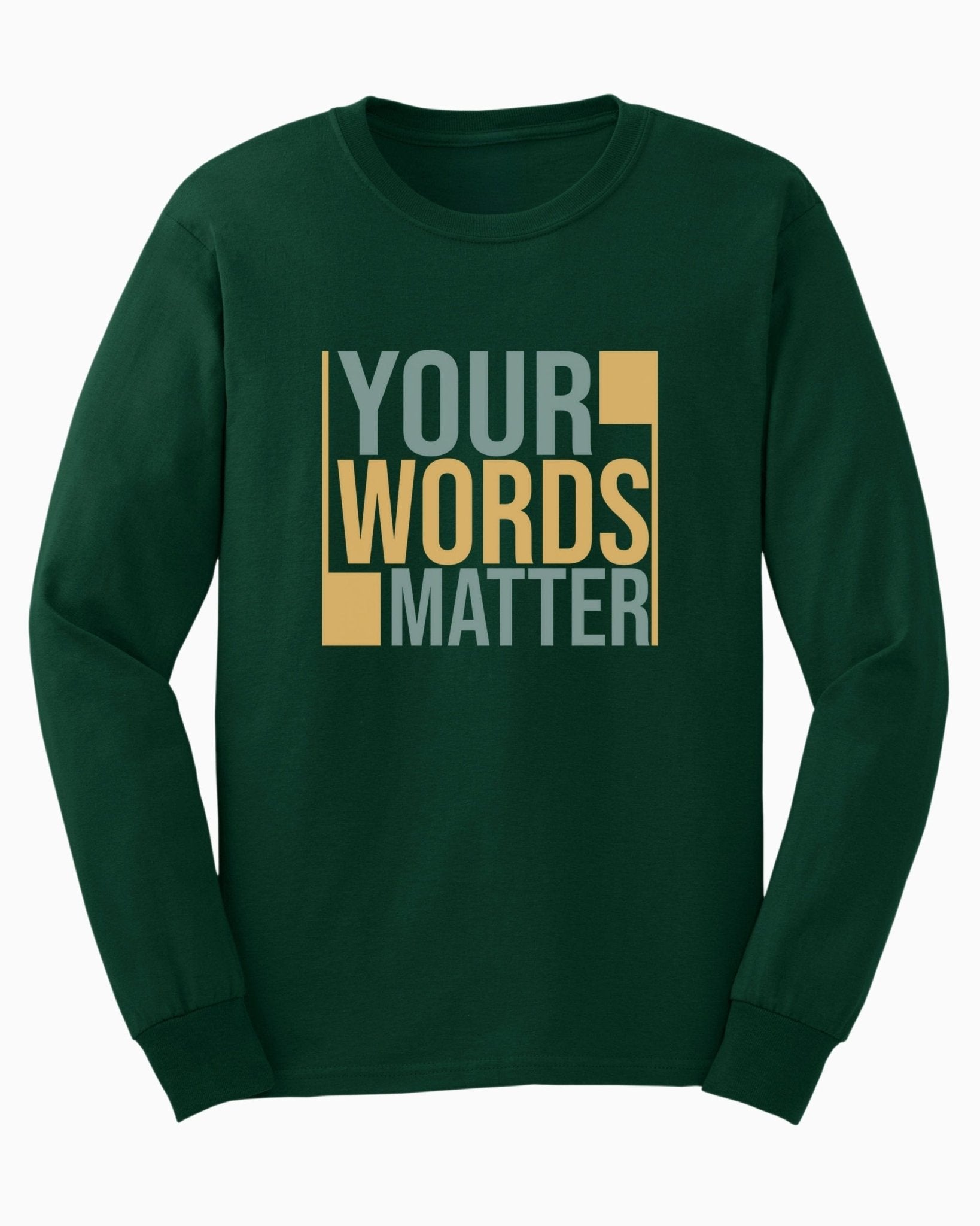 Autism Long - sleeve - Your Words Matter - Bold Statement Long Sleeve T-Shirt - Daily Bloom