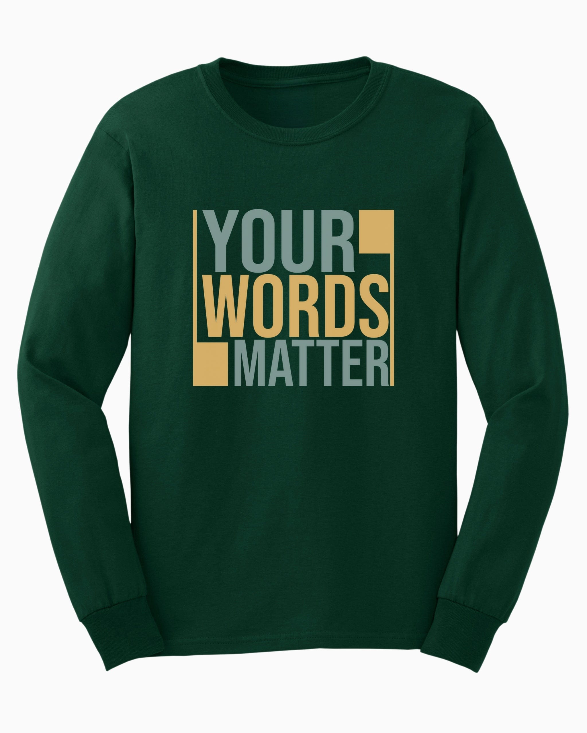 Your Words Matter - Bold Statement Long Sleeve T-Shirt-Forest Green-Neurodiversity, ADHD & Autism Awareness & Acceptance Long-sleeve by Daily Bloom