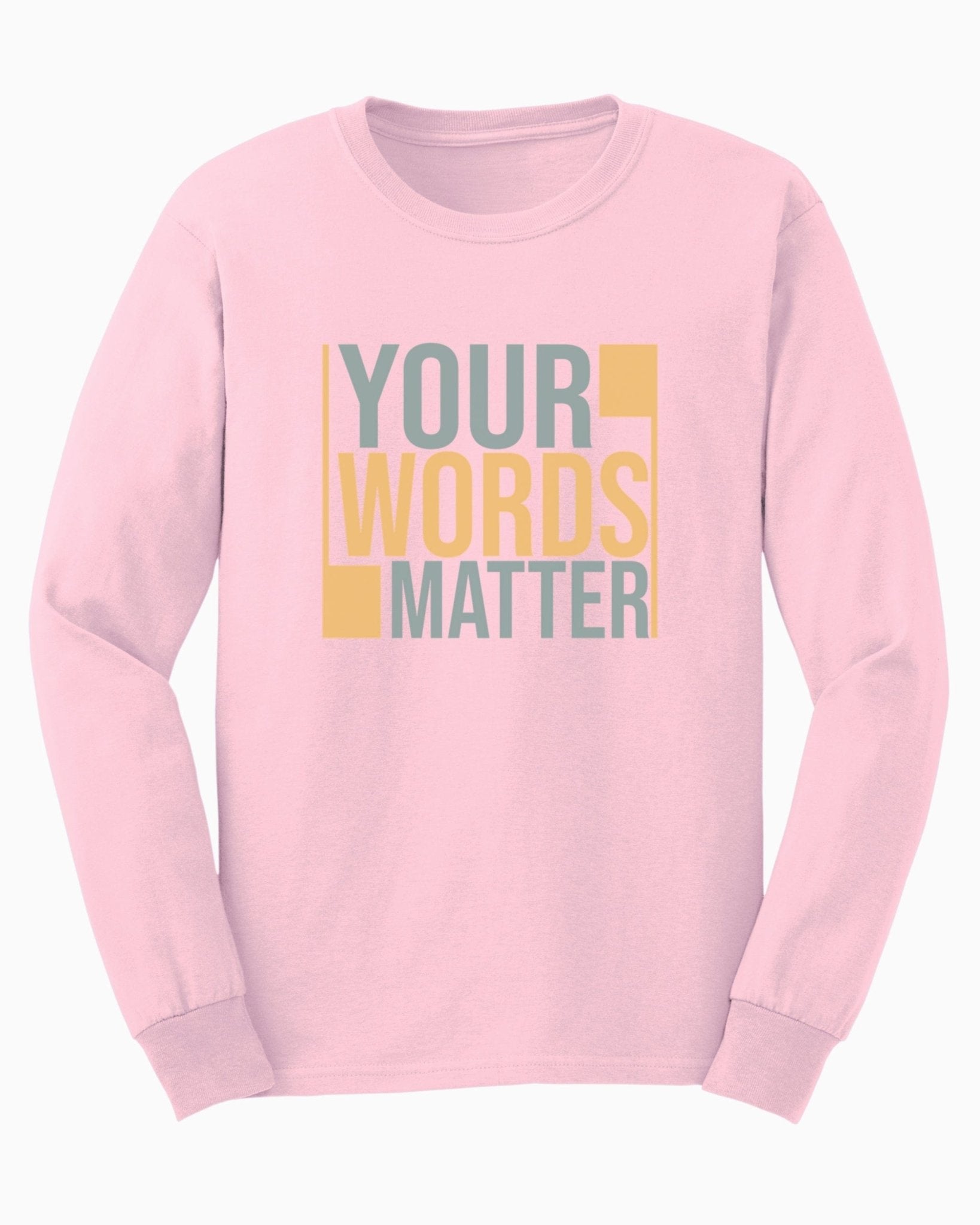 Autism Long - sleeve - Your Words Matter - Bold Statement Long Sleeve T-Shirt - Daily Bloom