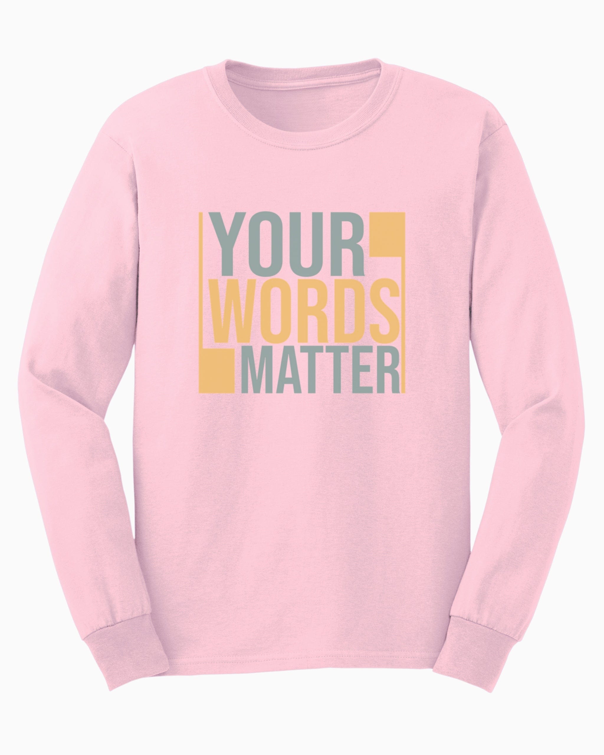Your Words Matter - Bold Statement Long Sleeve T-Shirt-Light Pink-Neurodiversity, ADHD & Autism Awareness & Acceptance Long-sleeve by Daily Bloom